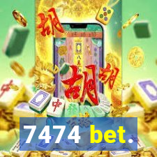 7474 bet.